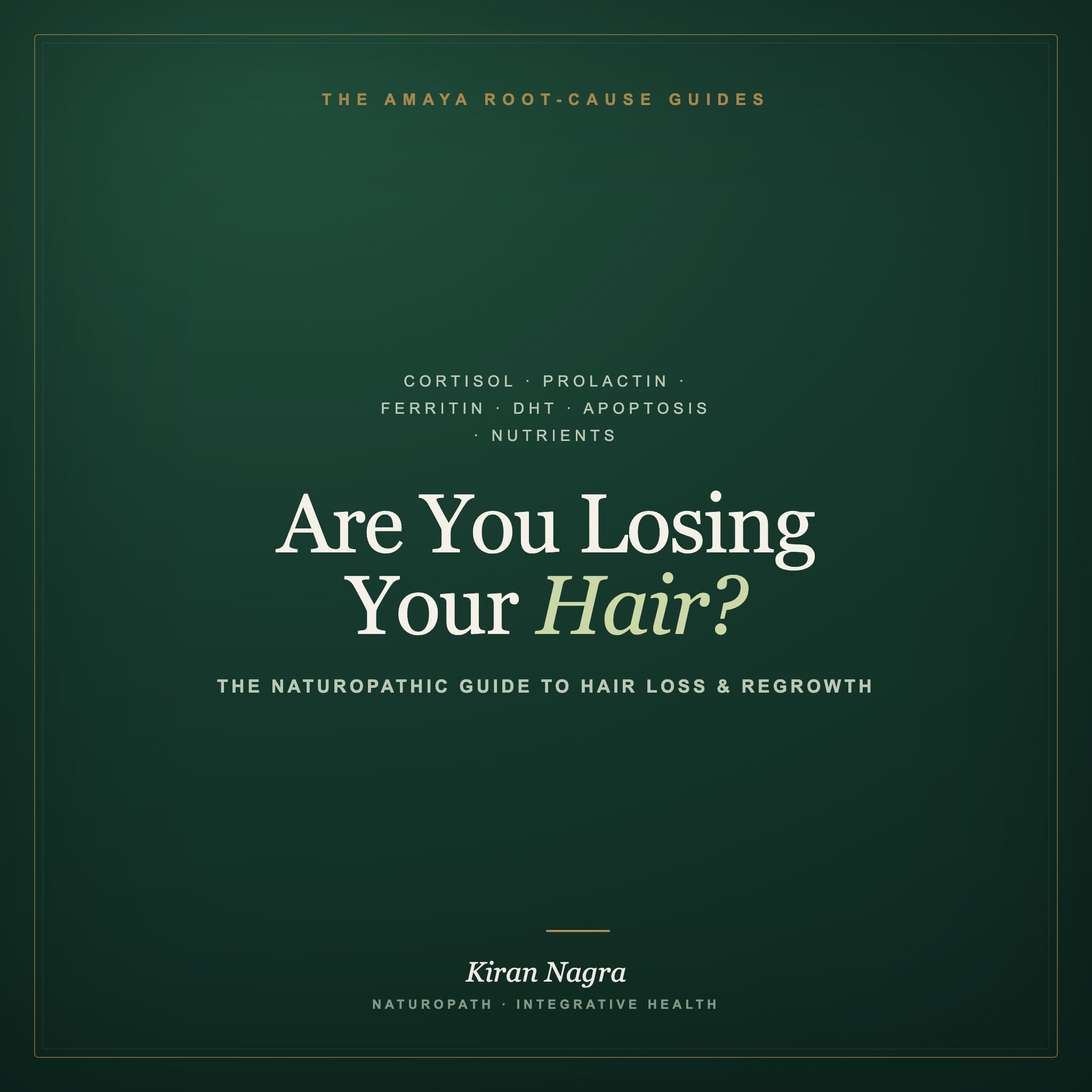 The Naturopathic Guide to Hair Loss & Regrowth - Root Causes, Testing & Regrowth Protocol